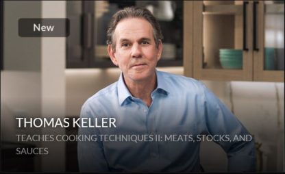 Improve your skills in the kitchen with Thomas Keller